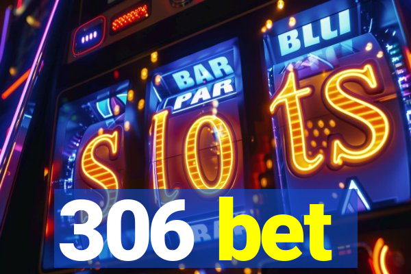 306 bet